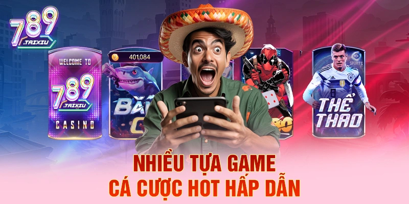 Nhiều tựa game cá cược hot hấp dẫn tại tp88